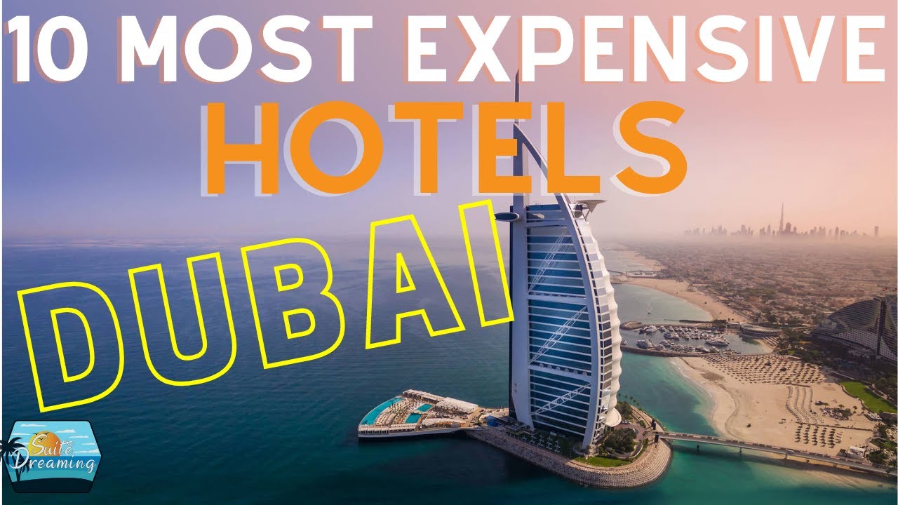 Top 10 most expensive hotels in  Dubai