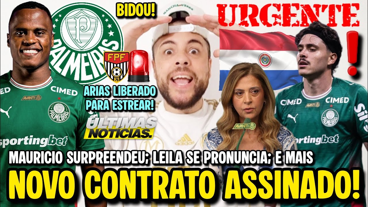 URGENTE SOBRE MAURÍCIO! NOVO CONTRATO ASSINADO NO PALMEIRAS! ARIAS LIBERADO PARA ESTREIA! LEILA; E+