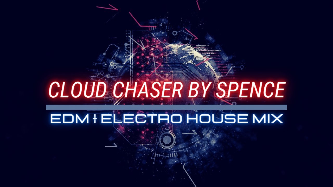 Cloud Chaser - Album Space Action, EDM and House Mix with Bass Boosted for a Space Electro Music