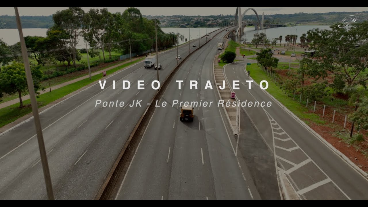Vídeo-trajeto Ponte JK - Le Premier Résidence