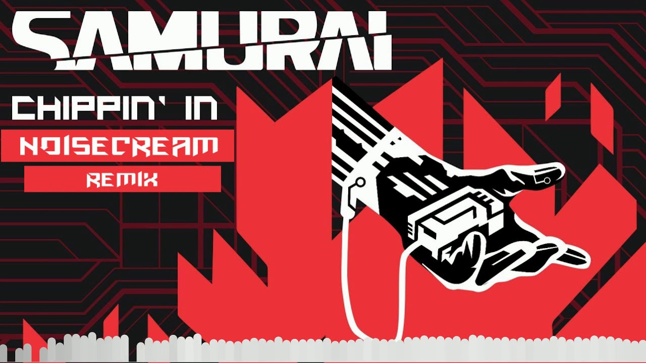 Samurai - Chippin in (Noisecream Remix)