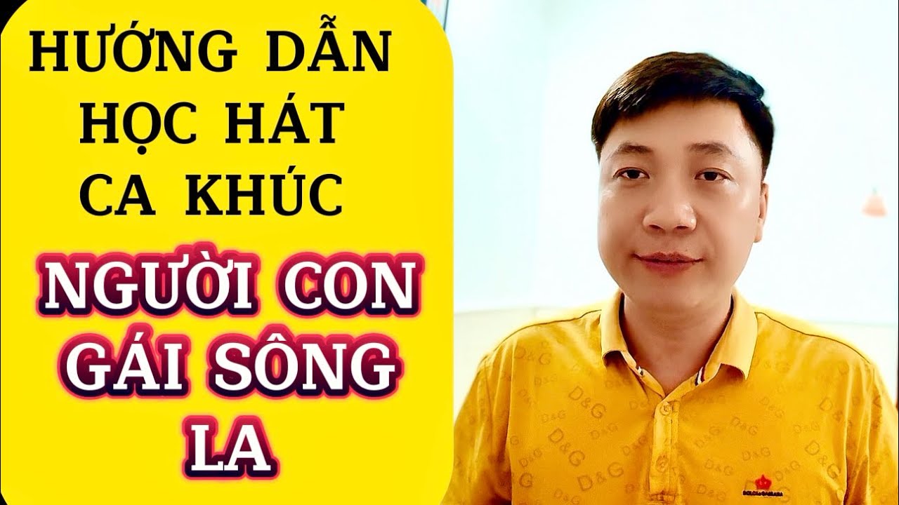 Hướng dẫn học hát ca khúc “Người con gái sông la” cho người mới bắt đầu | Thanh Trình