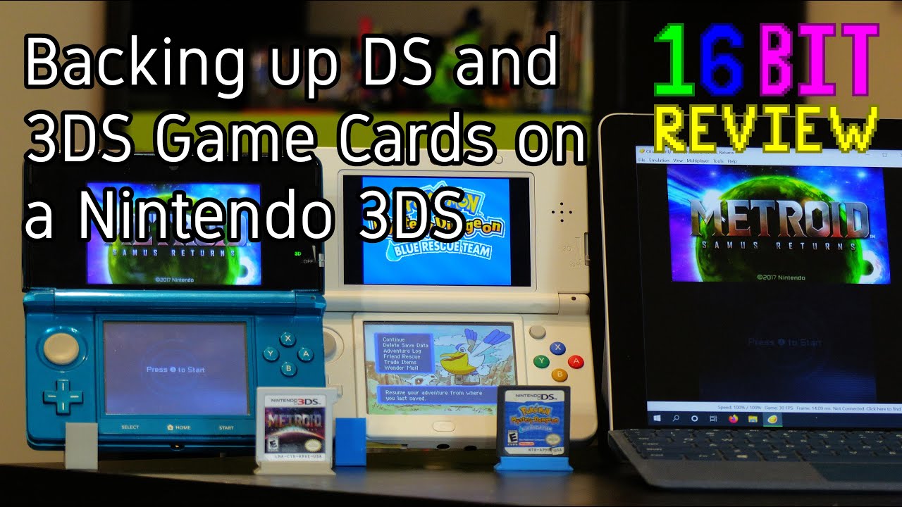 Backing up Nintendo DS and 3DS Game Cards on a Nintendo 3DS - 16 Bit Guide
