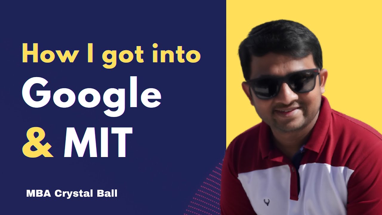 How to get into MIT | Sloan Fellows MBA after FAANG (Google) | MBA Crystal Ball Review