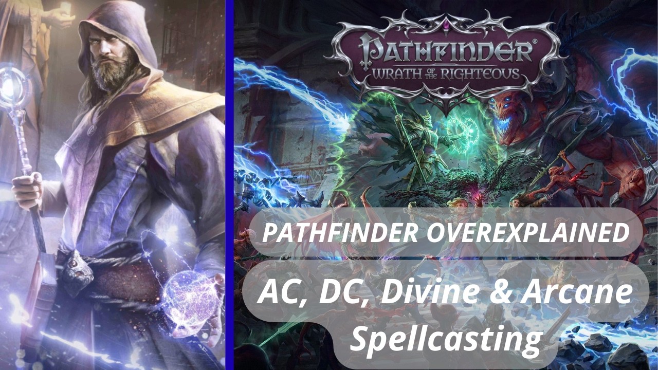 Pathfinder Overexplained | Divine & Arcane Spellcasting, AC & DC