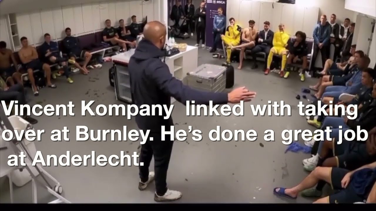 Vincent Kompany  linked with Burnley -  He’s done a great job at Anderlecht watch his team talk now