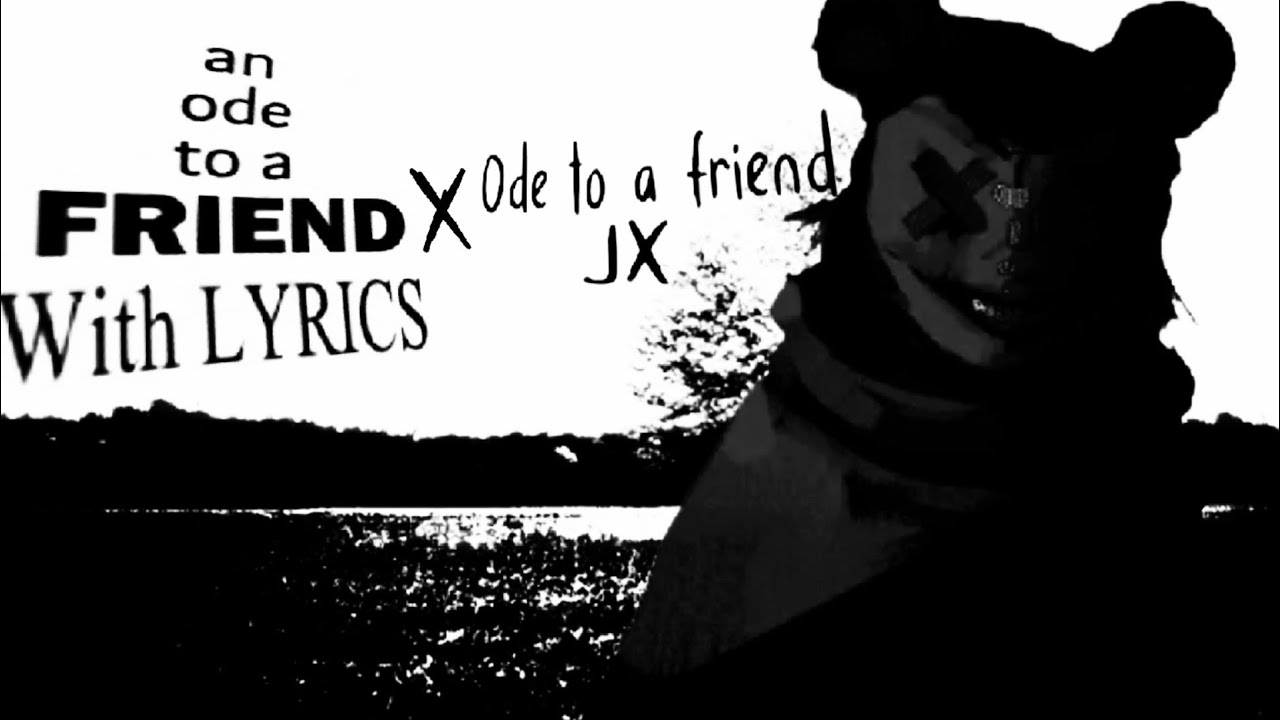 An ode to a friend mashup (with lyrics x jx mix) (REED DESC.)