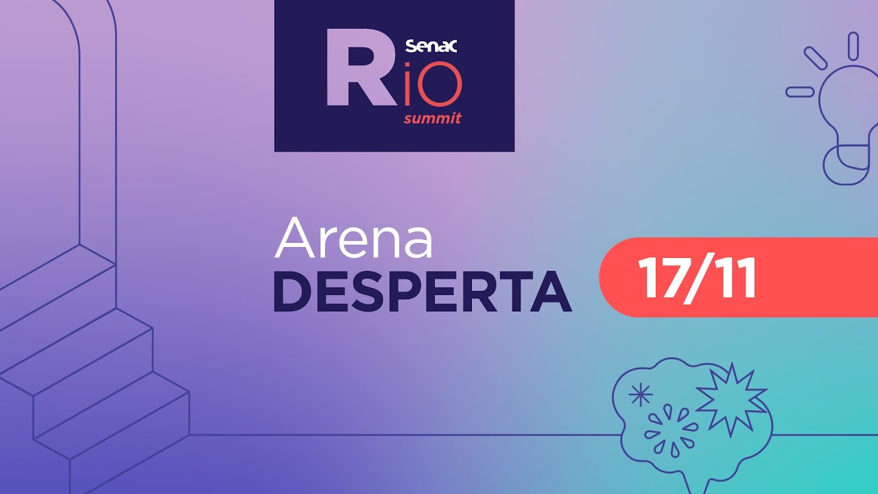 Dia #1 - Senac Rio Summit 2025 | Arena Desperta (17/11)