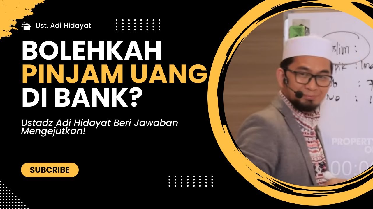 Bolehkah Pinjam Uang di Bank? Ustadz Adi Hidayat Beri Jawaban Mengejutkan!