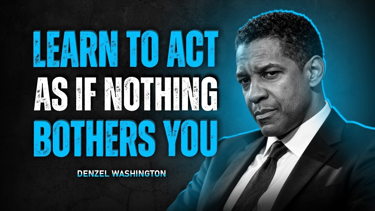 Act As If Nothing Bothers You