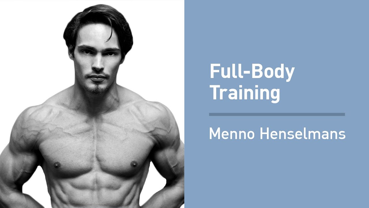 Menno Henselmans on the Benefits of Full-Body Workouts