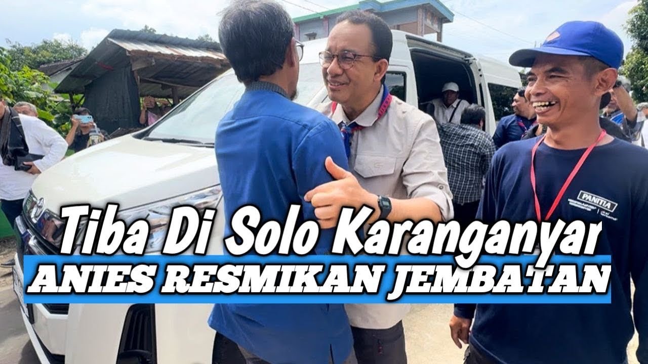 Resmikan jembatan‼️Anies Baswedan Disambut Meriah Warga solo Karanganyar 