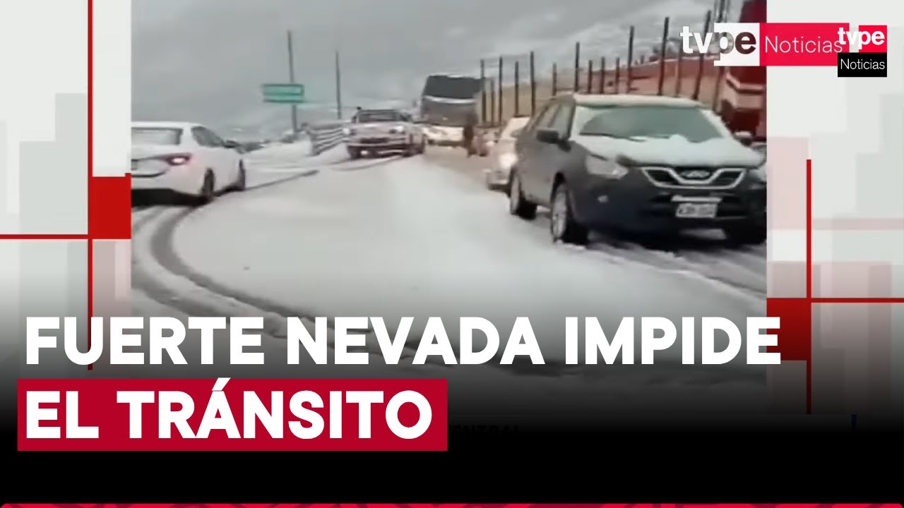 Carretera Central: tránsito quedó interrumpido tras fuerte nevada en Ticlio
