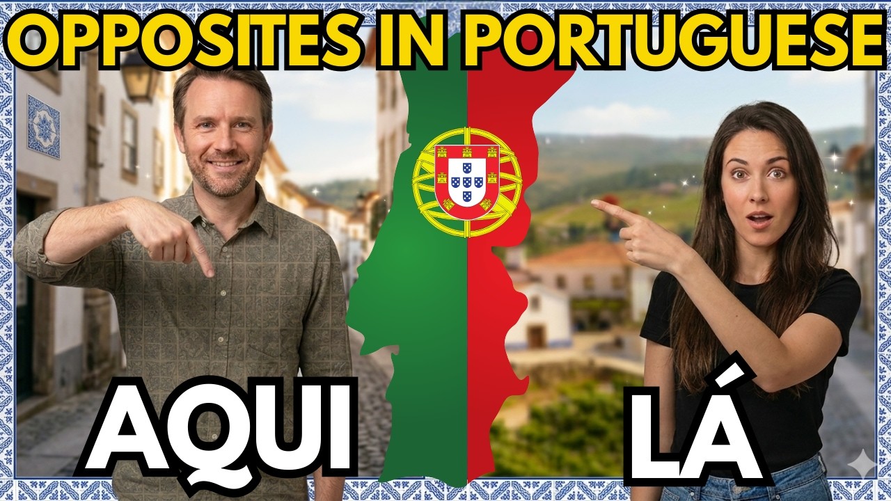 The Most Useful Opposites in European Portuguese Beginner Must Know Words