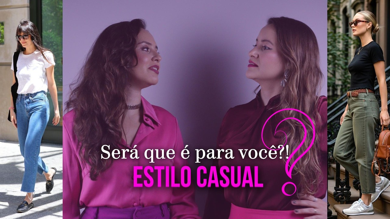 Estilo Casual: Como Saber Se Esse &Eacute; o Seu Estilo + Dicas Para Acertar no Visual #dupladoestilo