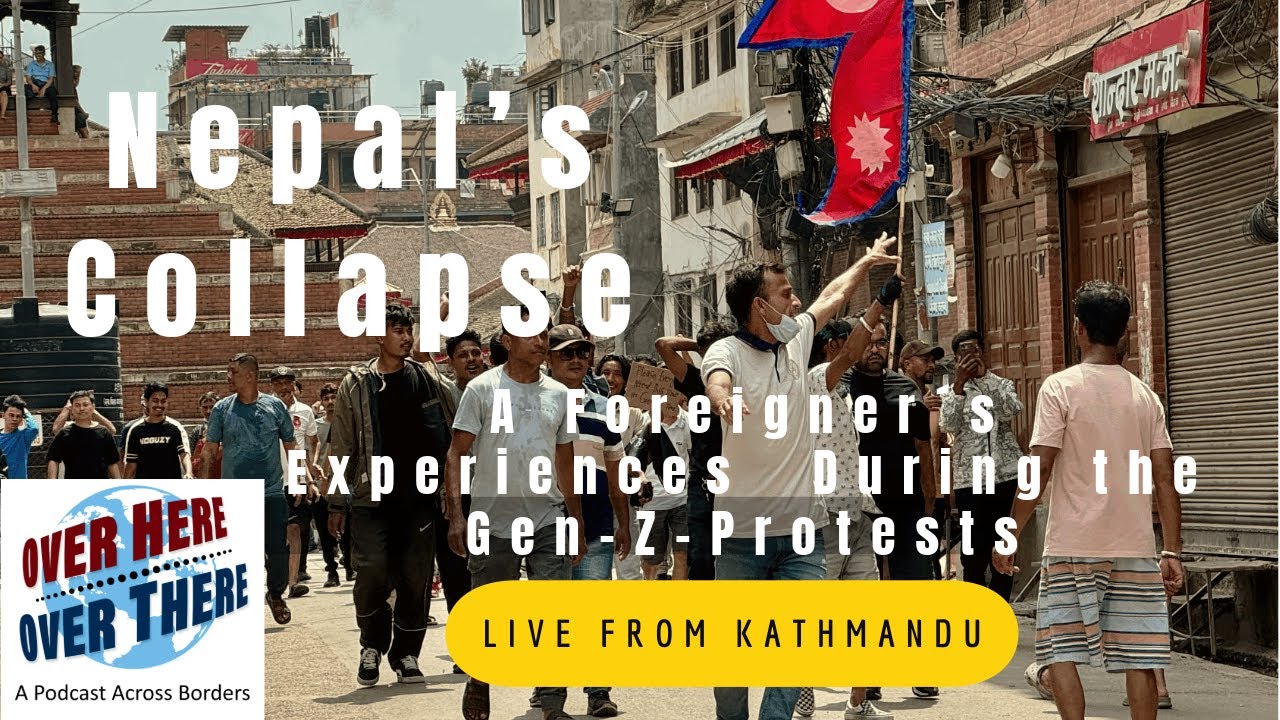 Reporting Nepal’s Collapse — Adrenaline, Unrest, & Vigilance