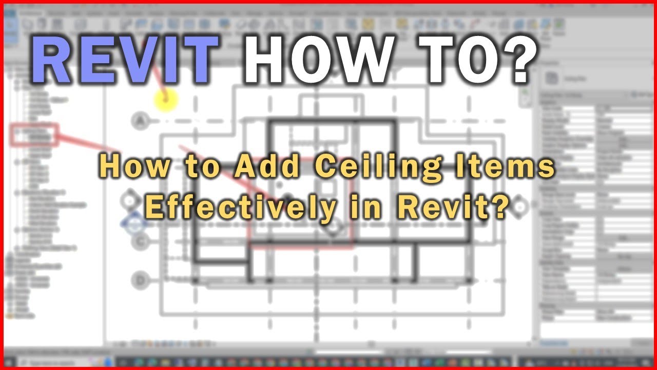 How to Add Ceiling Items Effectively in Revit?