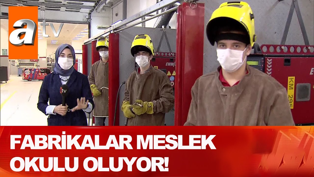Fabrikalar meslek okulu oluyor! İş garantisi de var! - Atv Haber 13 Kasım 2020