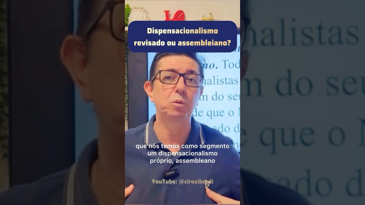 Dispensacionalismo revisado n&atilde;o &eacute; assembleiano #cirozibordi #cirosancheszibordi #dispensacionalismo
