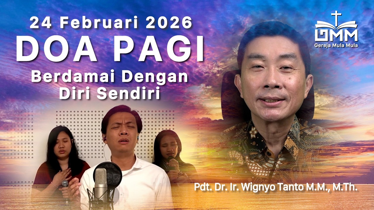 DOA PAGI | Berdamai Dengan Diri Sendiri - 24 Februari 2026 | Ps. Wignyo Tanto