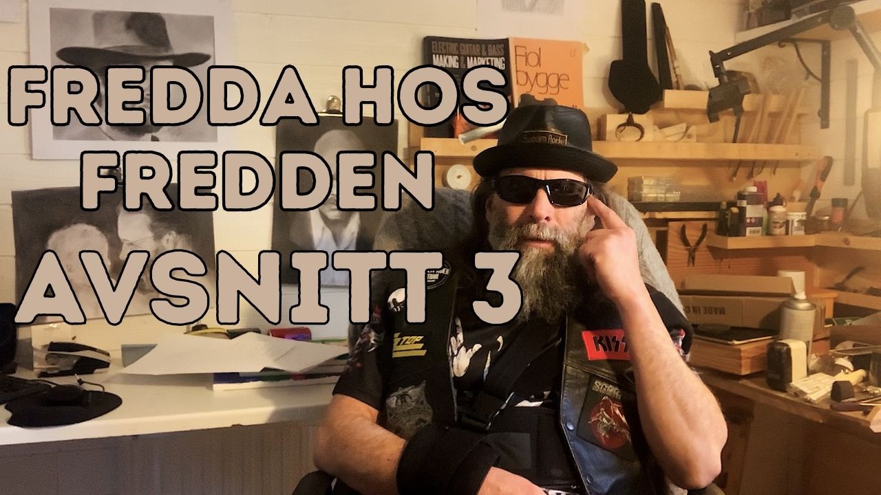 Avsnitt 3: Fredda Hos Fredden
