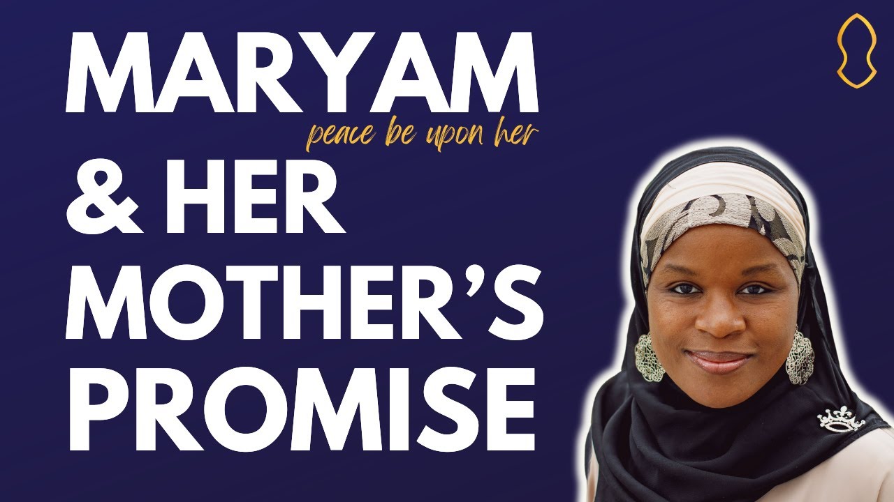 Maryam's (pbuh) Resilience & Activism - Ieasha Prime