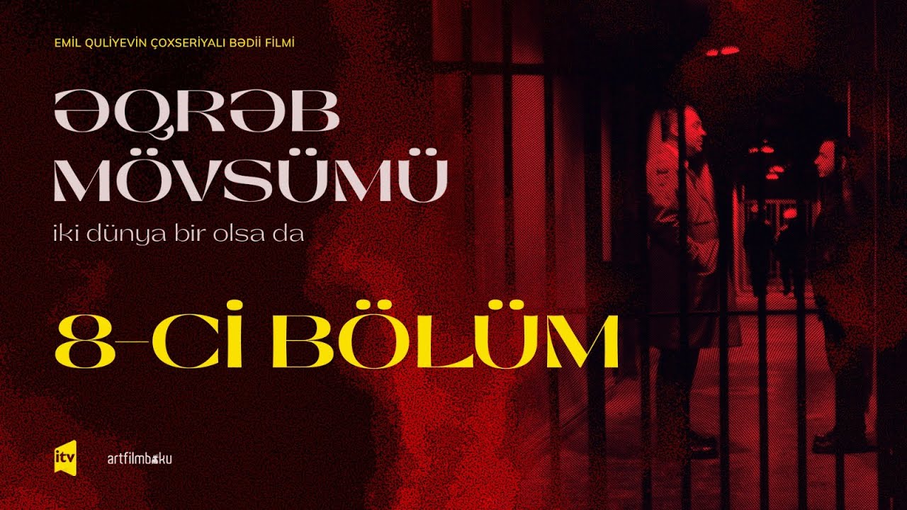 Əqrəb mövsümü | İki dünya bir olsa da | 8-ci bölüm (4K)