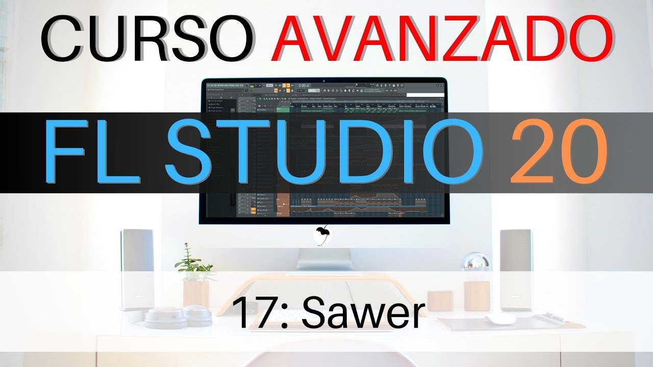 🍐 FL Studio Avanzado - #17: Sawer  [CURSO AVANZADO] - Tutorial