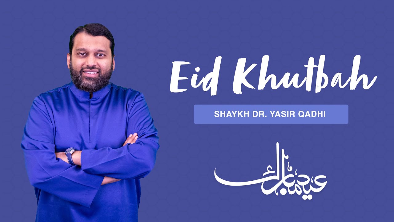 Eid Al Fitr Khuṭbah 1444 AH | Shaykh Dr. Yasir Qadhi