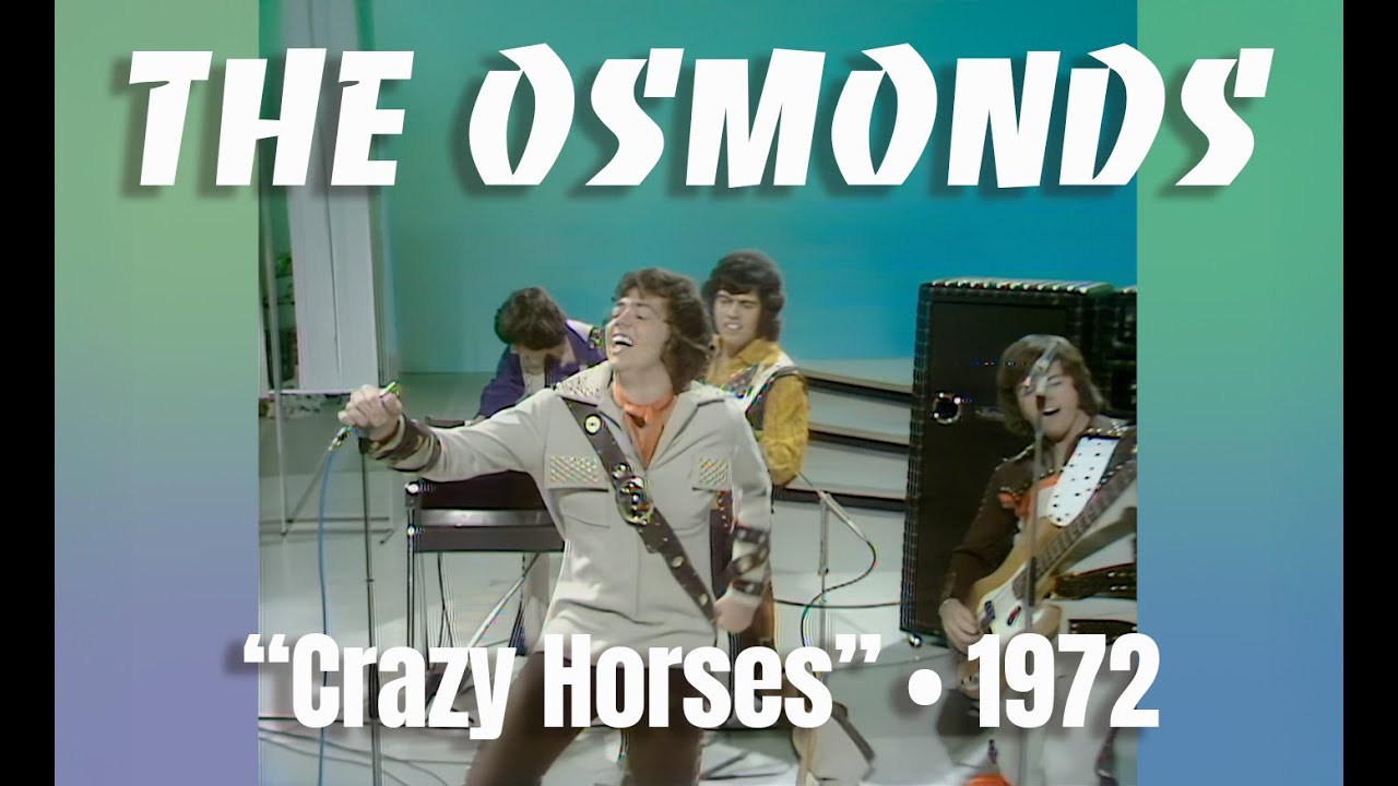 The Osmonds &bull; &ldquo;Crazy Horses&rdquo; &bull; 1972 [Reelin' In The Years Archive]