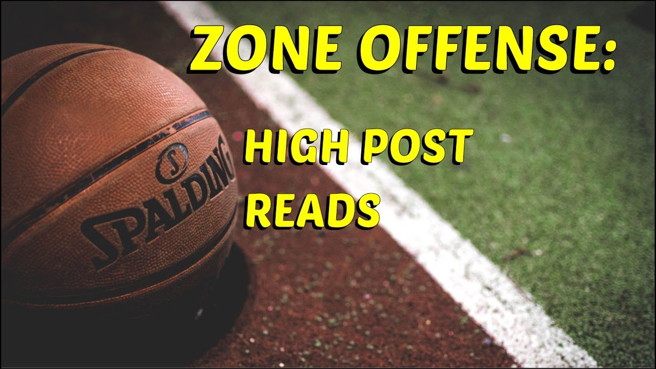 Zone Offense - High Post Reads