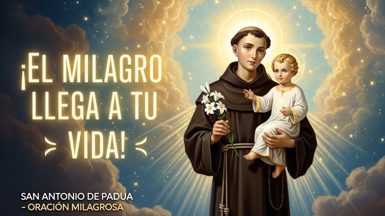ORACIÓN MILAGROSA A SAN ANTONIO: Hazla por 9 días y mira el milagro (Completa)