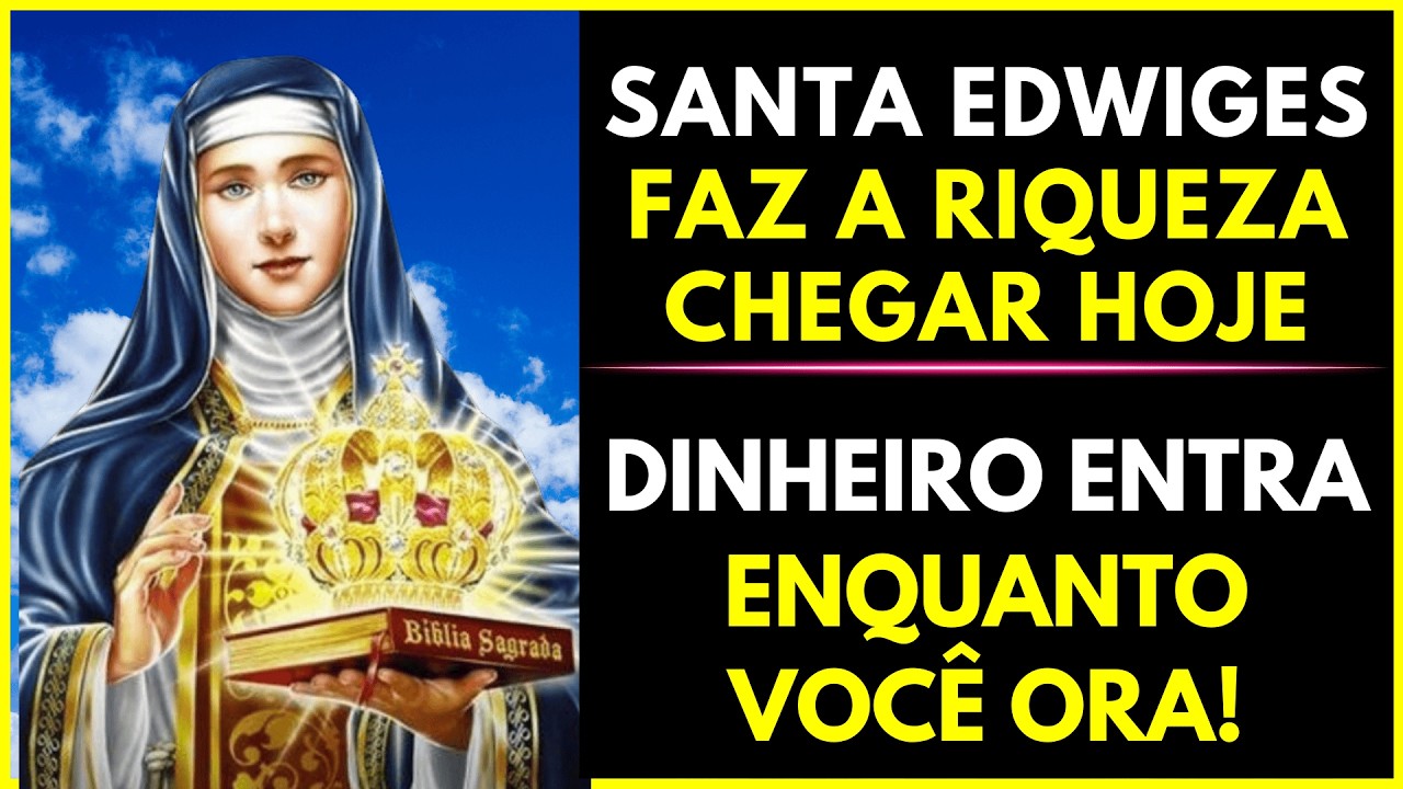 PROFETIZE RIQUEZA PARA 2026:COM ORAÇÃO PODEROSA DE SANTA EDWIGES!