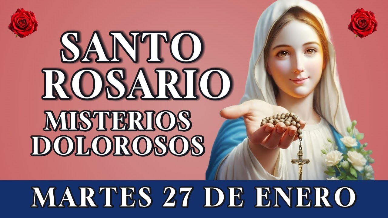 📿 REZA EL SANTO ROSARIO DE LA TARDE 🤍 MISTERIOS DOLOROSOS – MARTES 27 DE ENERO