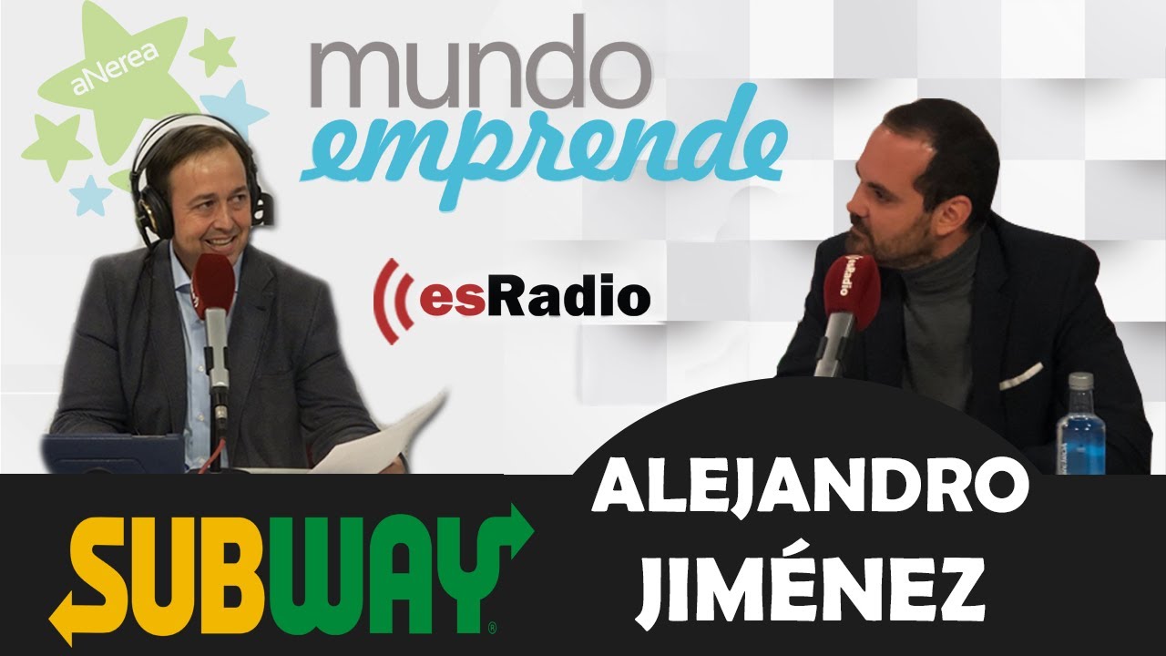¿Quieres SABER CÓMO EMPRENDER con una FRANQUICIA?🥪 Hazlo con SUBWAY - [Entrevista ALEJANDRO JIMÉNEZ]