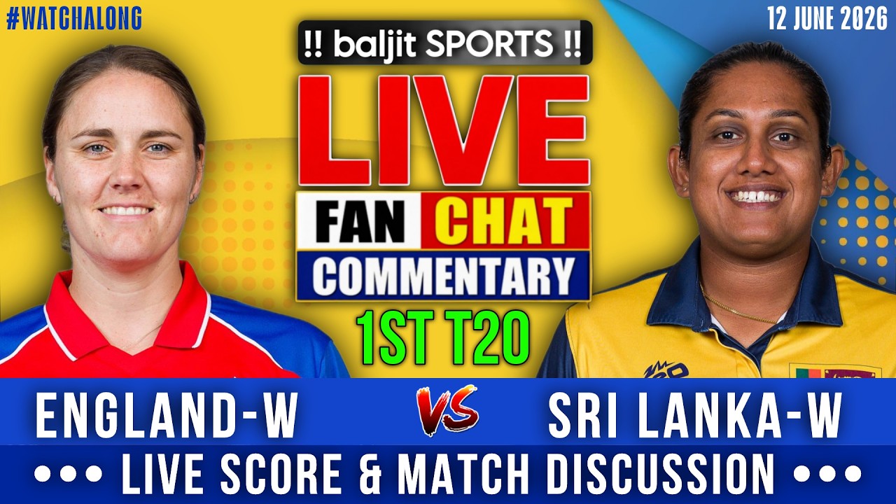 🔴 ENG-W vs SL-W | England Women vs Sri Lanka Women | 1st T20 | Live Score & Fan Commentary