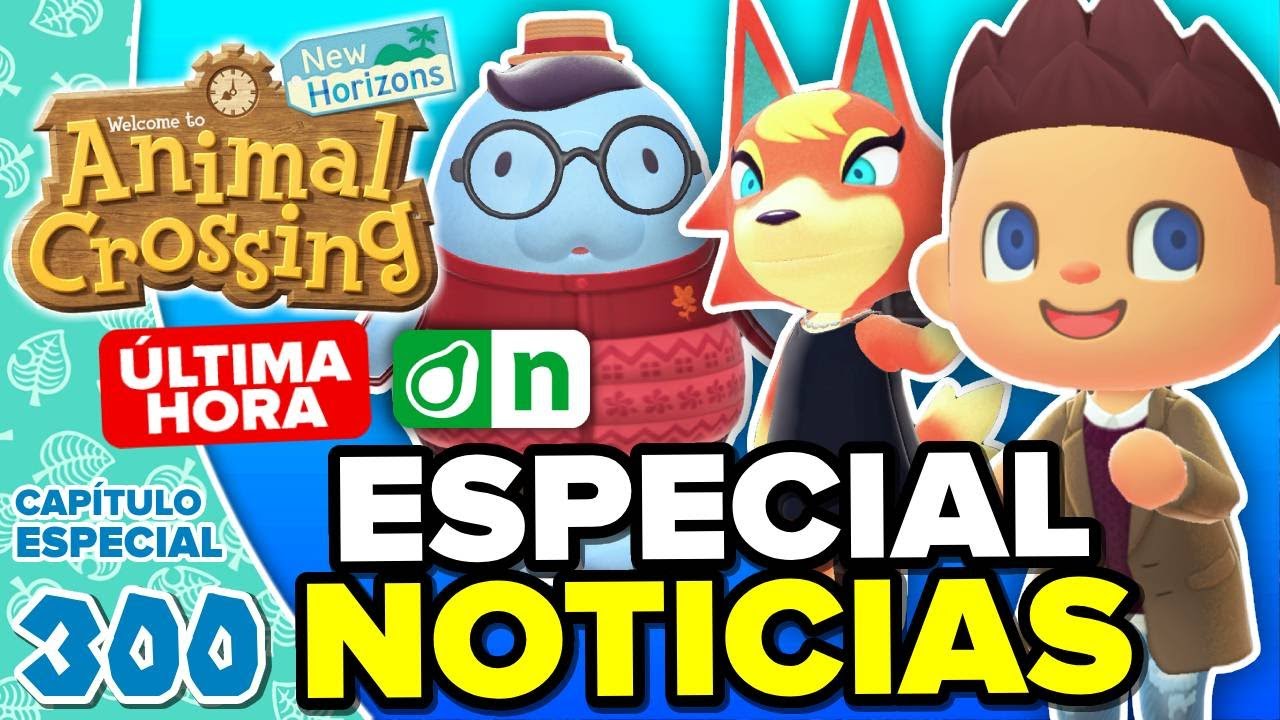 CAPÍTULO 300! LLEGAN LAS NOTICIAS DE AGUACATE! ANIMAL CROSSING NEW HORIZONS #300
