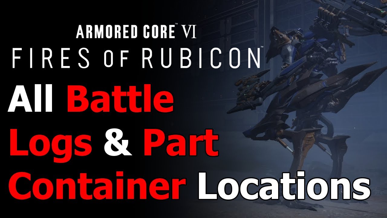 Armored Core 6 All Battle Log & Part Container Locations - Asset Holder - Combat Log Collector