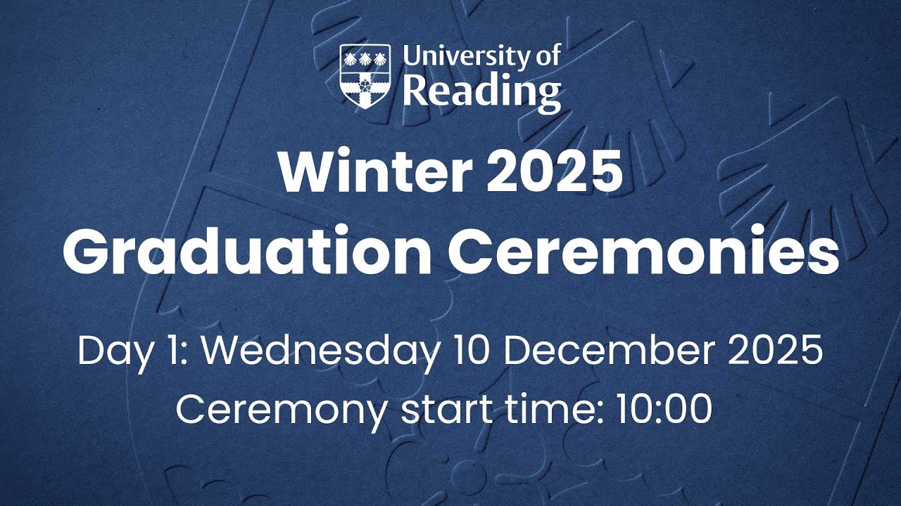 University of Reading Winter Graduation - Wednesday 10 December 2025, 10:00