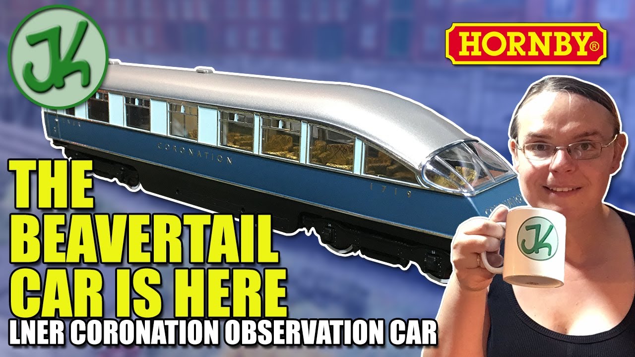 The Beavertail is here! Hornby LNER Coronation Observation Car   Unboxing and Review
