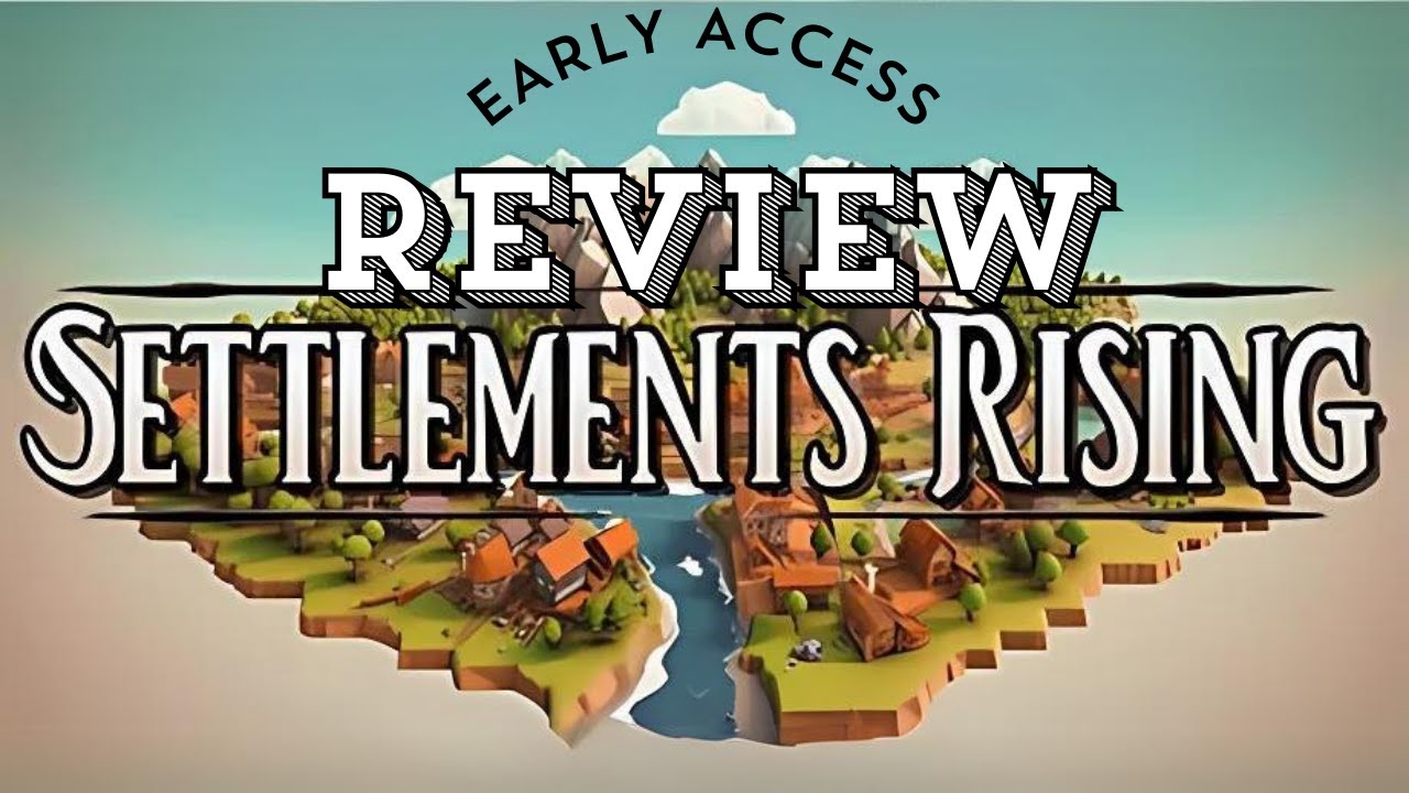 Settlements Rising &ndash; A Must Play Strategy Game Early Access Review!