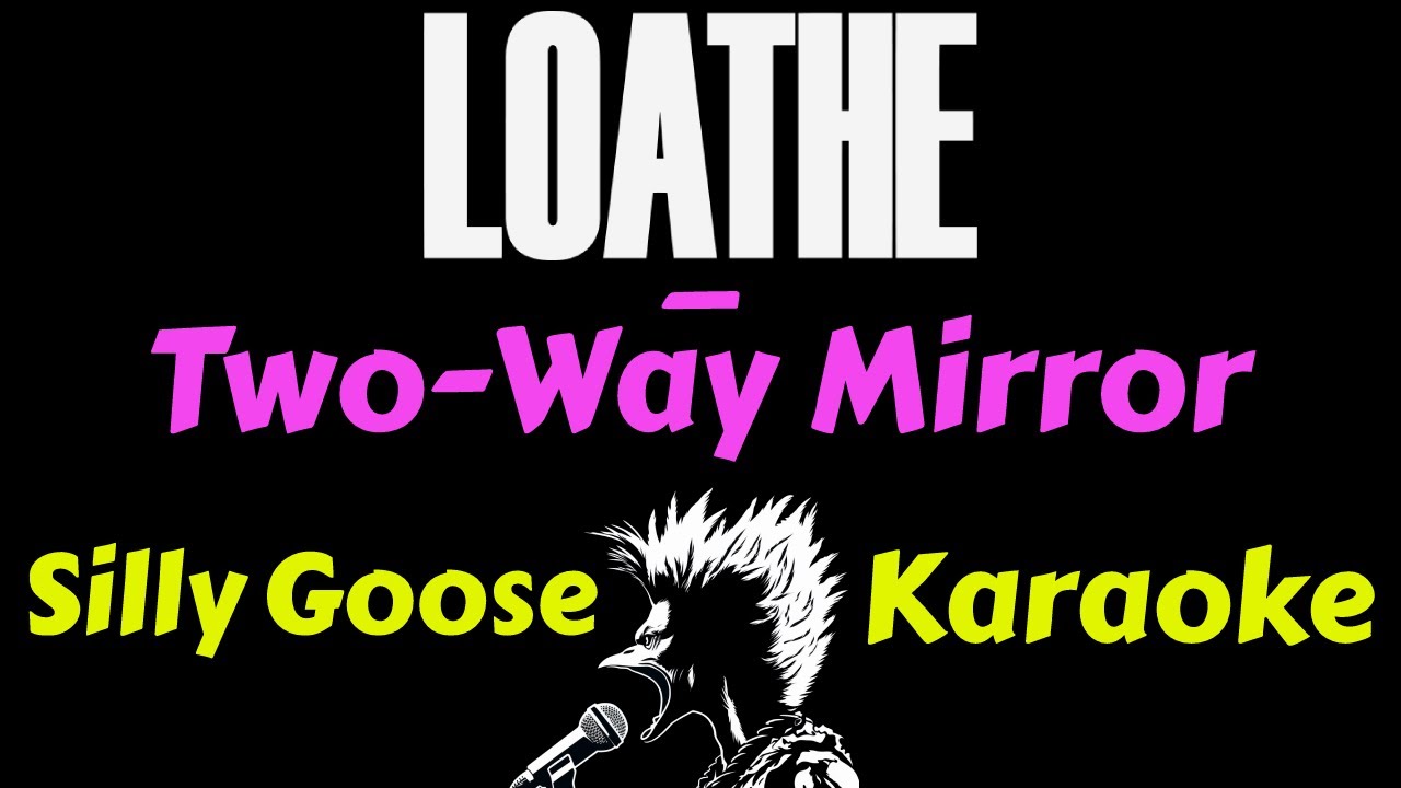 Loathe - Two-Way Mirror (Karaoke) Lyrics Instrumental