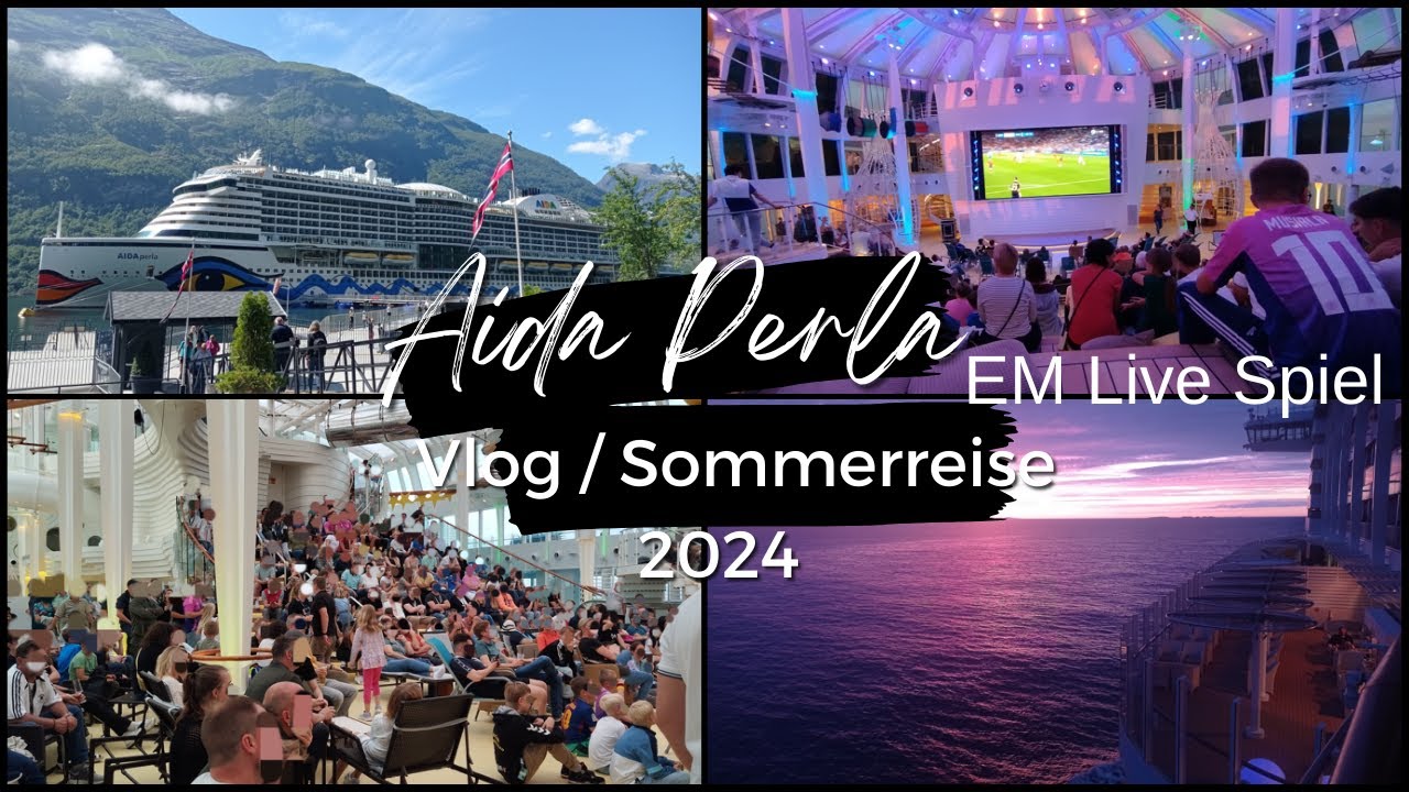 Aidaperla Vlog - Norwegens Fjorde ab Hamburg - EM Live Spiel - Fußball - 2024 - Vlog - 4K