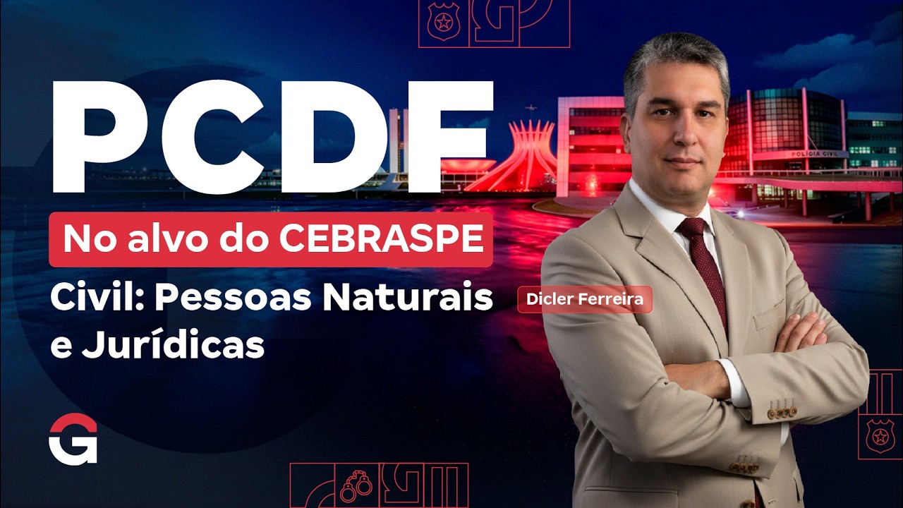 Concurso PC DF: No Alvo do CEBRASPE | Civil: Pessoas Naturais e Jurídicas