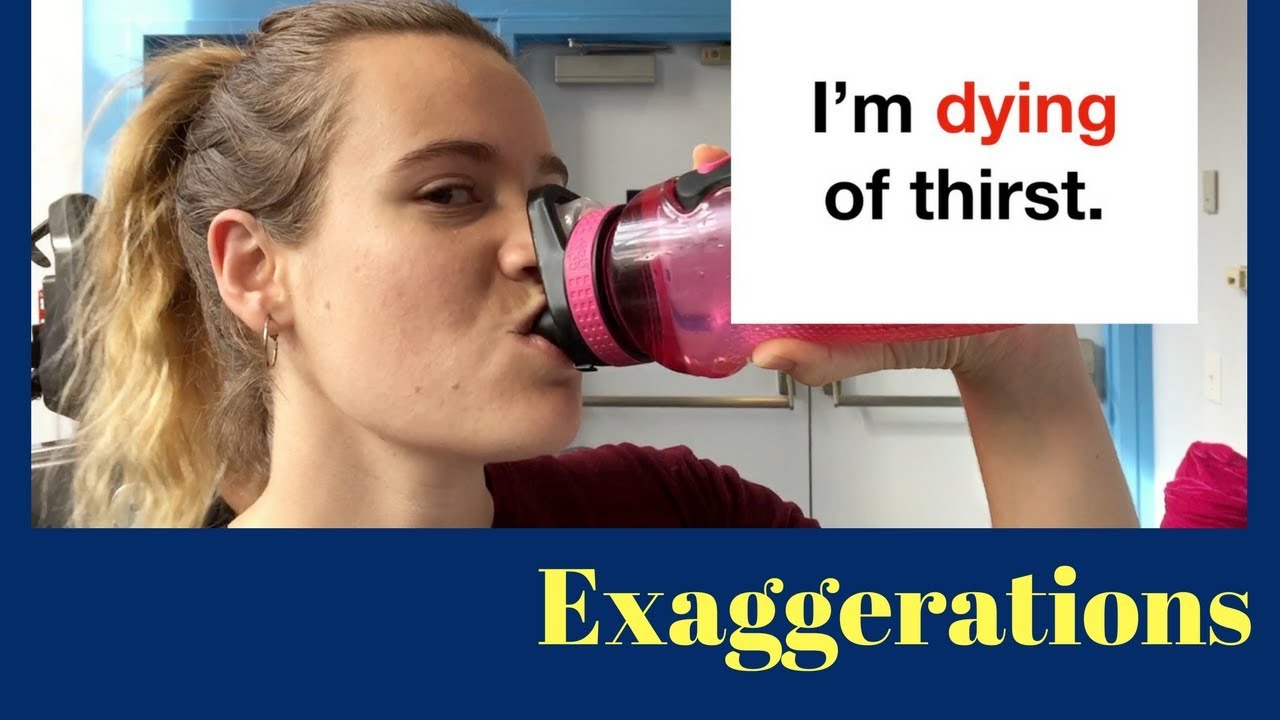 English exaggerations - figurative language for emphasis in English