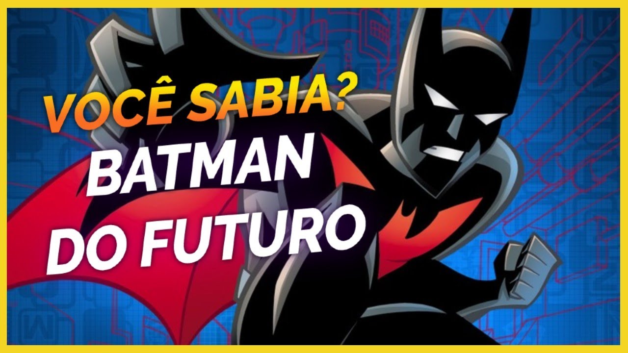10 CURIOSIDADES SOBRE BATMAN DO FUTURO
