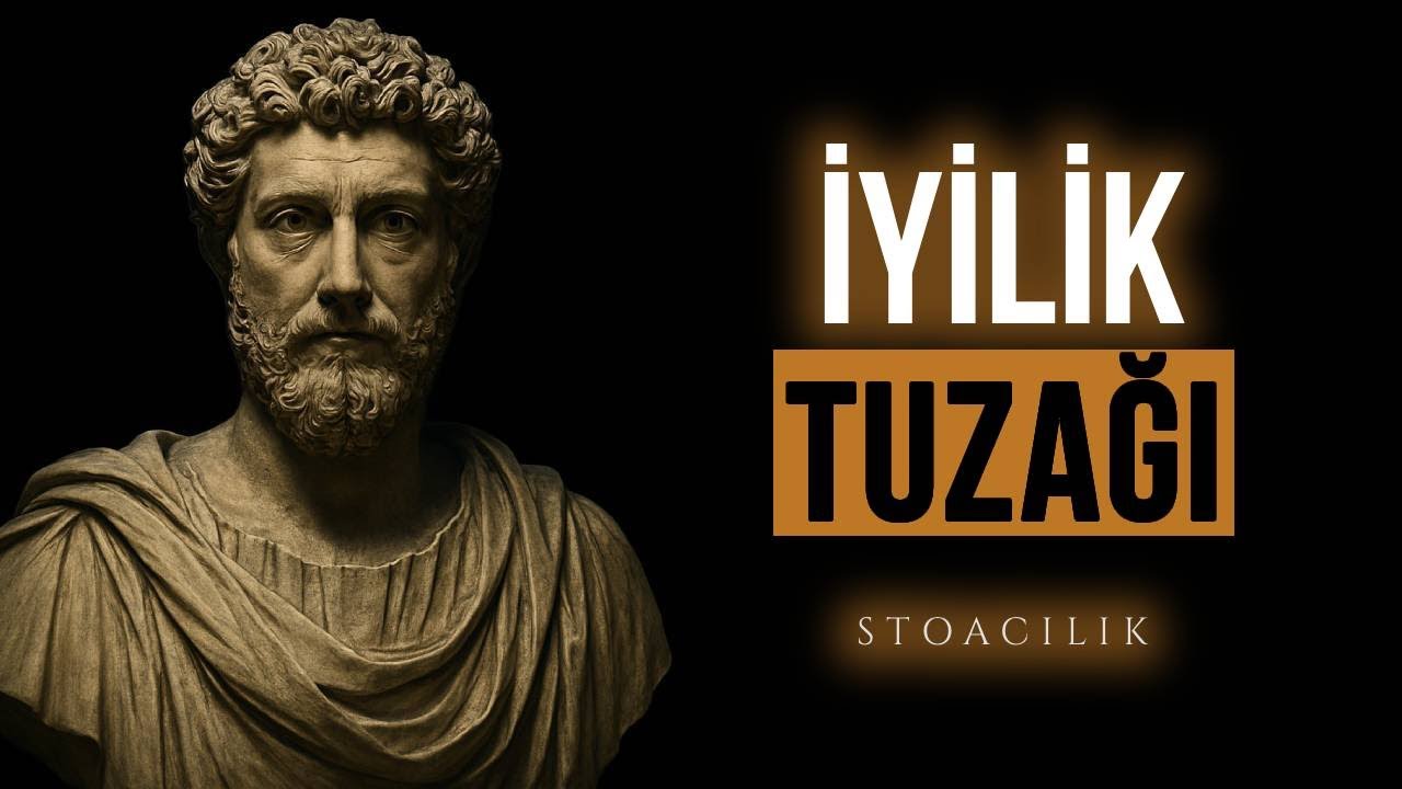 İyi Niyetin Sana Zarar Verdiğini Gösteren 7 İşaret | Stoacılık Felsefe