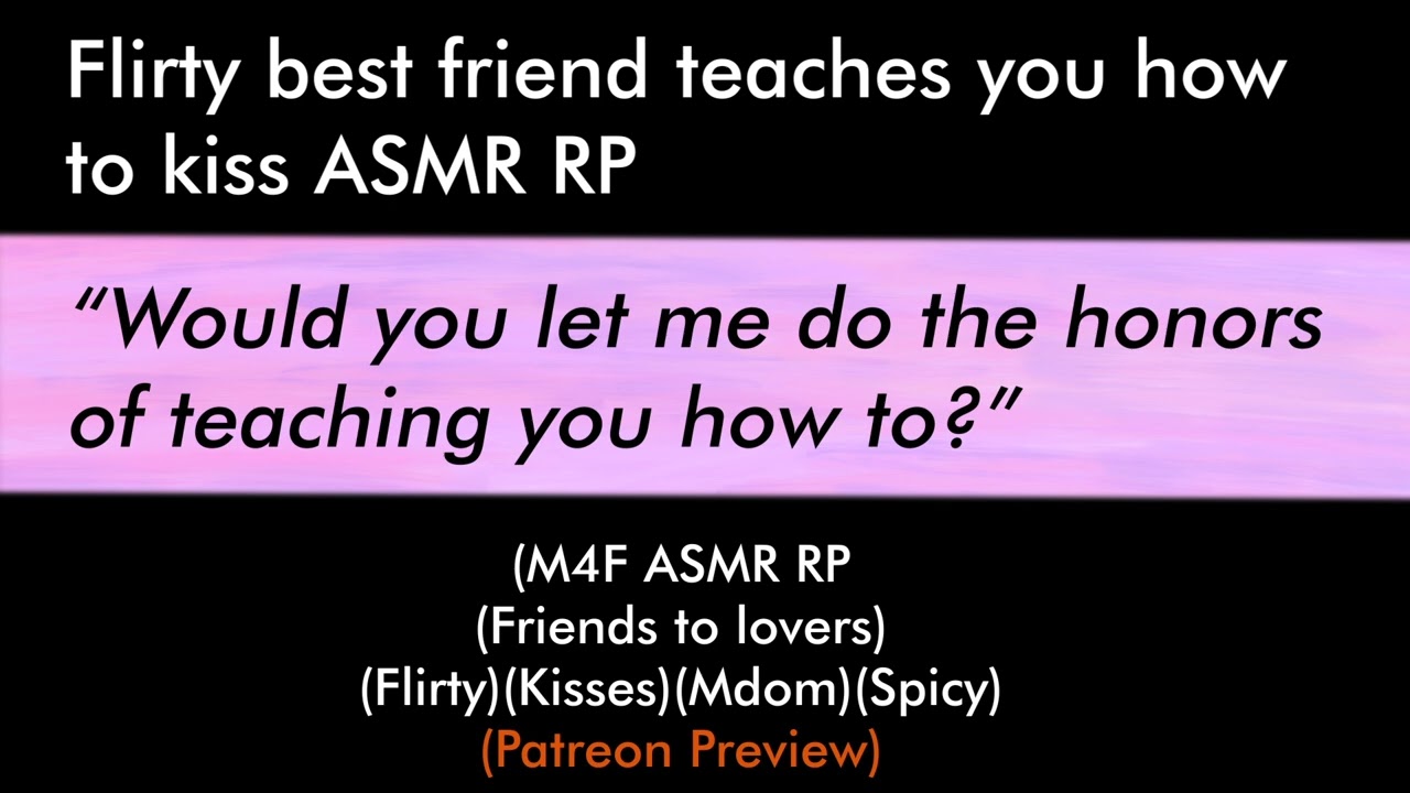 [Spicy] Best friend teaches you how to kiss (M4F ASMR RP)(Friends to lovers)(Kisses)