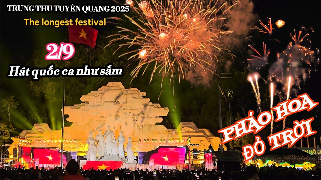 Trung thu Tuyên Quang 2025 - 2/9 cực đỉnh hát quốc ca như sấm pháo hoa mô hình tuyệt đẹp 