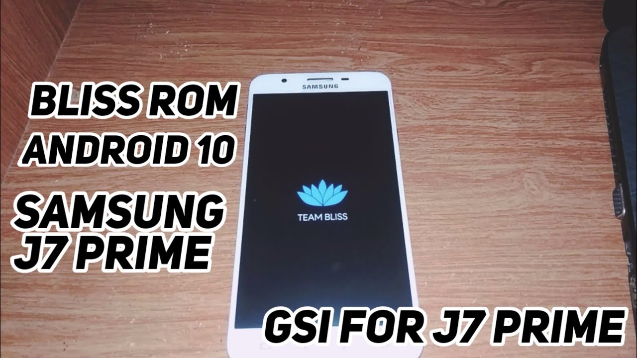 BLISS ROM ( ANDROID 10 ) GSI FOR SAMSUNG J7 PRIME | GSI FOR J7 PRIME | ARM64 AB ONLY | LC CHANNEL